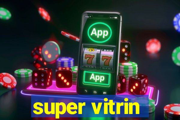 super vitrin